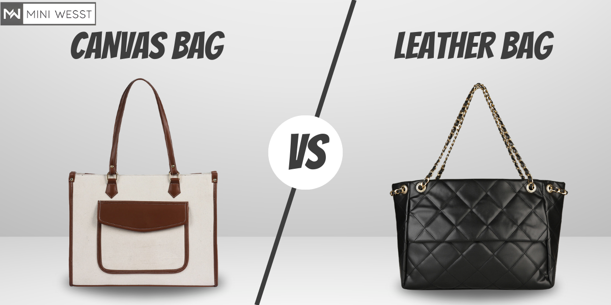 Canvas Bags vs Leather Bags Know It All Miniwesst
